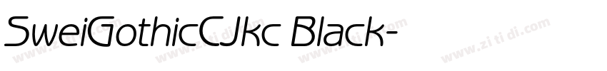 SweiGothicCJkc Black字体转换